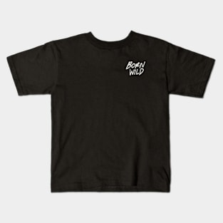 Born Wild Kids T-Shirt